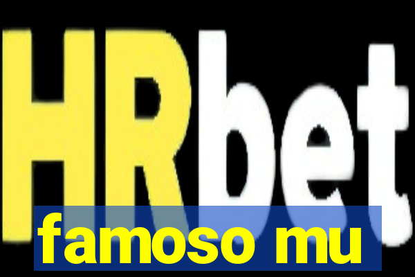 famoso mu